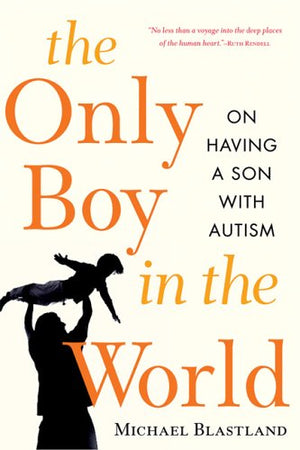 The Only Boy in the World: A Father Explores the Mysteries of Autism,Used