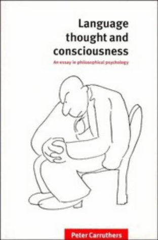 Language, Thought and Consciousness: An Essay in Philosophical Psychology,Used