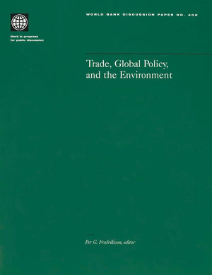 Trade, Global Policy, And The Environment (402) (World Bank Discussion Papers),New