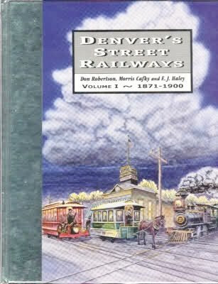 Denver's Street Railways, Vol. 1: 18711900  Not an Automobile in Sight,Used
