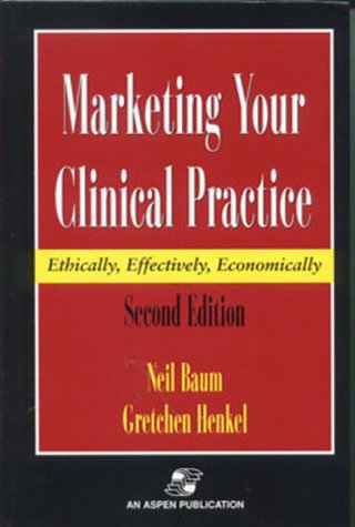Marketing Your Clinical Practice, Second Edition: Ethically, Effectively, Economically,Used