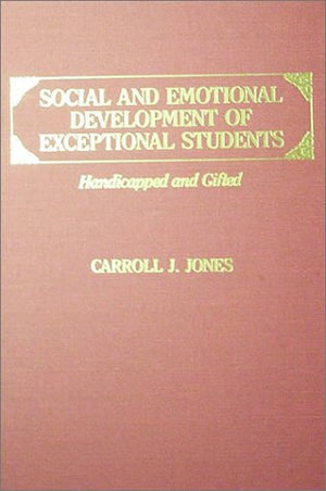 Social and Emotional Development of Exceptional Students: Handicapped and Gifted