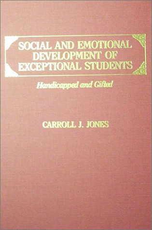 Social and Emotional Development of Exceptional Students: Handicapped and Gifted