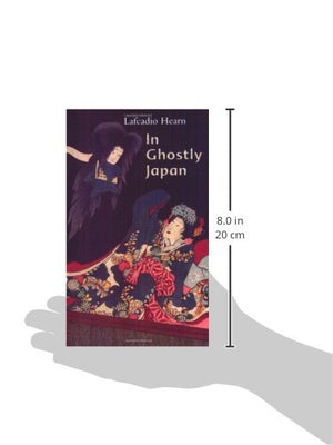 In Ghostly Japan: Spooky Stories with the Folklore, Superstitions and Traditions of Old Japan (Tuttle Classics),Used