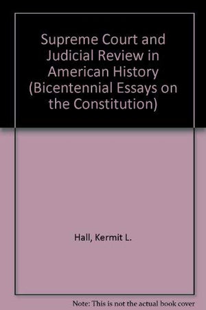 Supreme Court and Judicial Review in American History (Bicentennial Essays on the Constitution),Used
