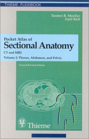 Pocket Atlas of Sectional Anatomy: Computed Tomography and Magnetic Resonance Imaging : vol. 2 Thorax, Abdomen, and Pelvis,Used