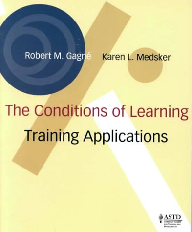 The Conditions Of Learning: Training Applications,New