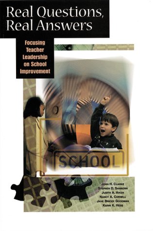 Real Questions, Real Answers: Focusing Teacher Leadership on School Improvement,Used
