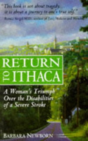 Return To Ithaca: A Woman'S Triumph Over The Disabilities Of A Severe Stroke