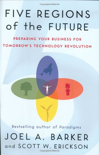 Five Regions of the Future: Preparing Your Business for Tomorrow's Technology Revolution,Used