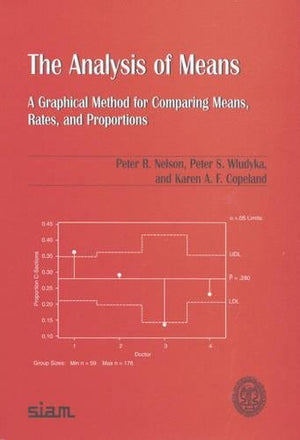 The Analysis of Means: A Graphical Method for Comparing Means, Rates, and Proportions (ASASIAM Series on Statistics and Applied,New