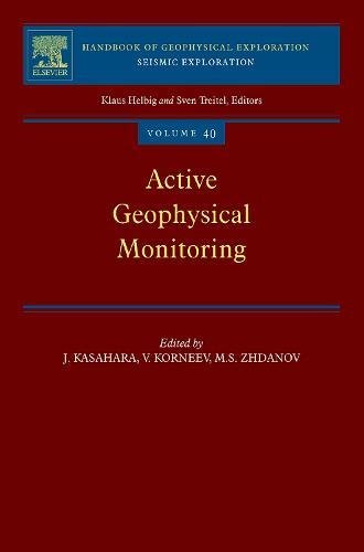 Active Geophysical Monitoring, Volume 40 (Handbook Of Geophysical Exploration: Seismic Exploration) (Handbook Of Geophysical Exp