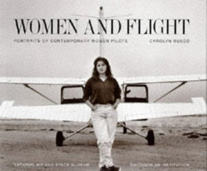Women And Flight: Portraits Of Contemporary Women Pilots