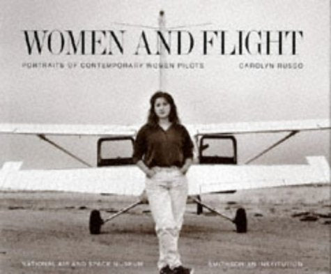 Women And Flight: Portraits Of Contemporary Women Pilots