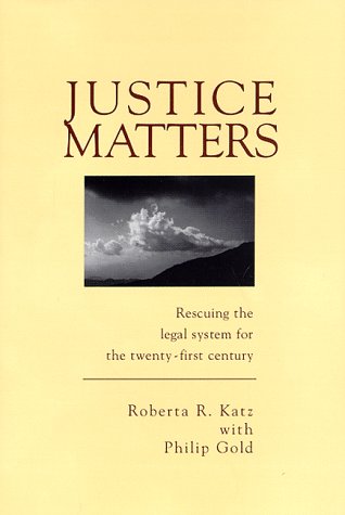 Justice Matters: Rescuing the legal system for the twentyfirst