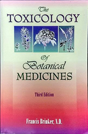 The Toxicology Of Botanical Medicines,Used