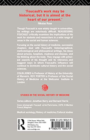Reassessing Foucault: Power, Medicine And The Body (Routledge Studies In The Social History Of Medicine),Used