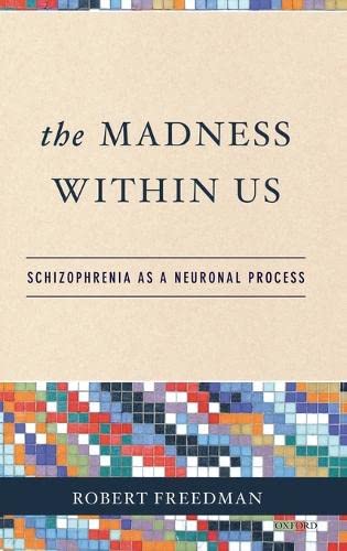 The Madness Within Us: Schizophrenia as a Neuronal Process,Used