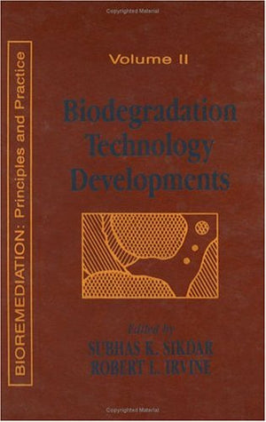 Biodegradation Technology Developments: Principles and Practice, Volume II (Bioremediation Series),Used