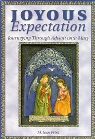 Joyous Expectation: Journeying Through Advent with Mary,New