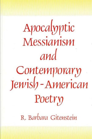 Apocalyptic Messianism and Contemporary JewishAmerican Poetry (Suny Modern Jewish Literature and Culture),Used
