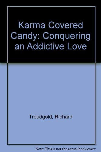 Karma Covered Candy: Conquering an Addictive Love,Used