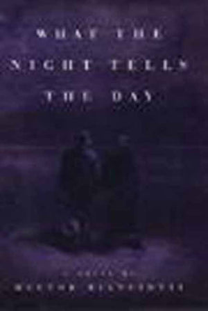 What the Night Tells the Day: A Novel,Used
