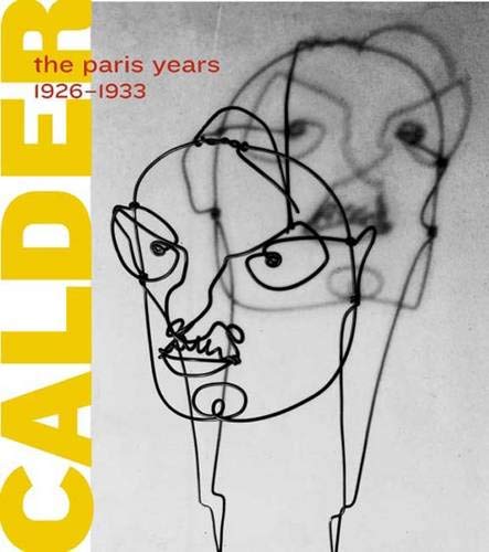 Alexander Calder: The Paris Years, 19261933,Used