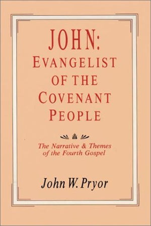 John: Evangelist of the Covenant People : The Narrative & Themes of the Fourth Gospel,Used