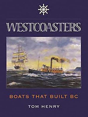 Westcoasters: Boats That Built BC,Used
