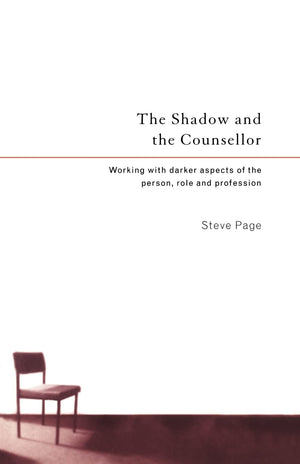 The Shadow and the Counsellor: Working with the Darker Aspects of the Person, the Role and the Profession,Used