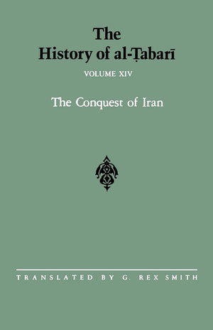 The History of alTabari Vol. 14: The Conquest of Iran A.D. 641643/A.H. 2123 (SUNY series in Near Eastern Studies)