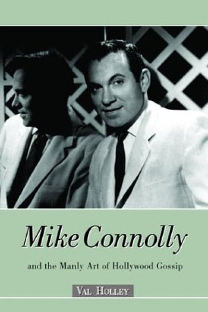 Mike Connolly And The Manly Art Of Hollywood Gossip,New