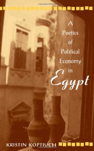 A Poetics Of Political Economy In Egypt,New
