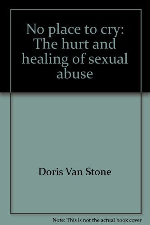 No place to cry: The hurt and healing of sexual abuse,Used