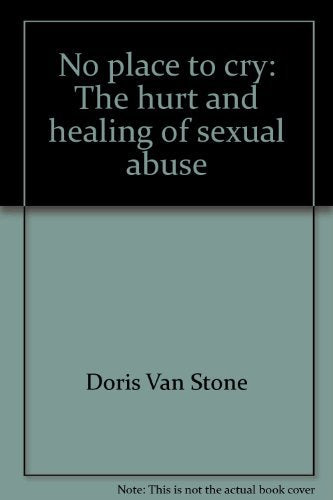 No place to cry: The hurt and healing of sexual abuse,Used