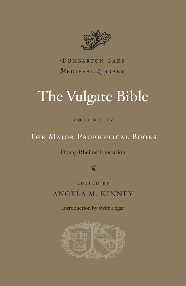 The Major Prophetical Books: DouayRheims Translation (Volume IV) (Dumbarton Oaks Medieval Library),Used