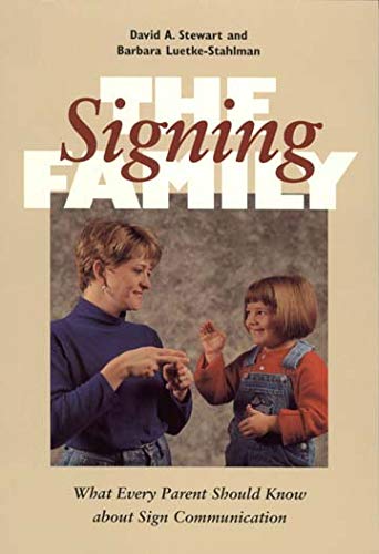 The Signing Family: What Every Parent Should Know about Sign Communication,Used