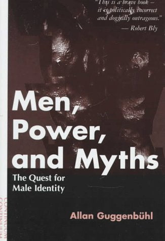 Men, Power, and Myths: The Quest for Male Identity,Used
