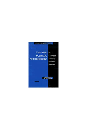 Unifying Political Methodology: The Likelihood Theory Of Statistical Inference-used