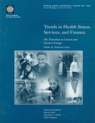 Trends In Health Status, Services, And Finance: The Transition In Central And Eastern Europe : Statistical Annex (World Bank Tec,New