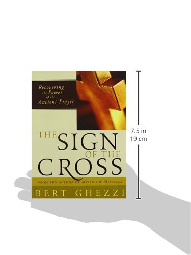 The Sign of the Cross: Recovering the Power of the Ancient Prayer,New