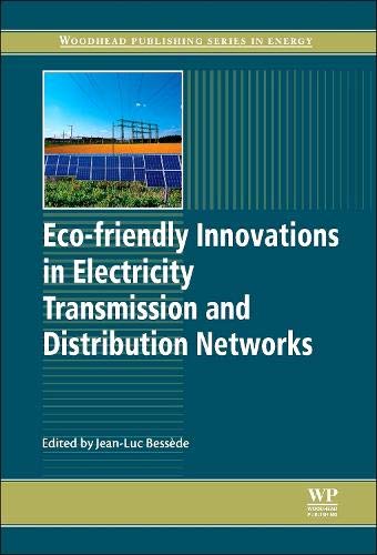 Ecofriendly Innovations in Electricity Transmission and Distribution Networks (Woodhead Publishing Series in Energy)