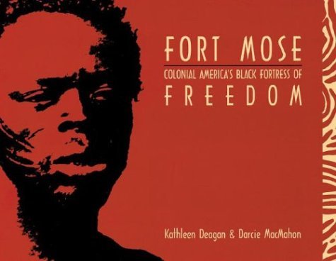 Fort Mose: Colonial America's Black Fortress of Freedom,Used