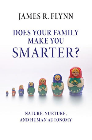 Does your Family Make You Smarter?: Nature, Nurture, and Human Autonomy,Used