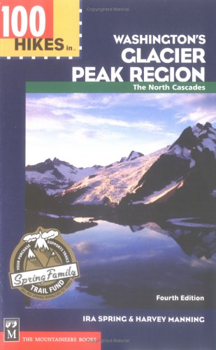 100 Hikes in Washington's Glacier Peak Region: The North Cascades,Used