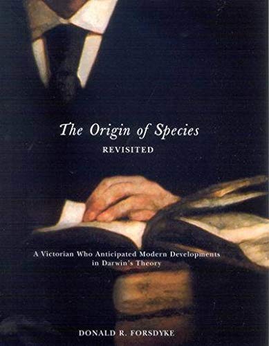 The Origin of Species Revisited: A Victorian Who Anticipated Modern Developments in Darwin's Theory,Used