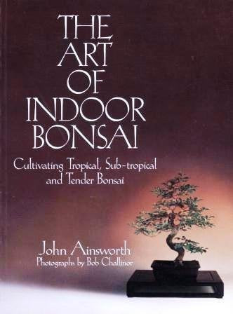 The Art of Indoor Bonsai: Cultivating Tropical, SubTropical and Tender Bonsai,Used