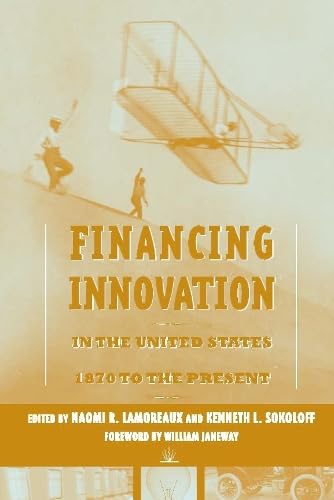 Financing Innovation in the United States, 1870 to the Present,Used