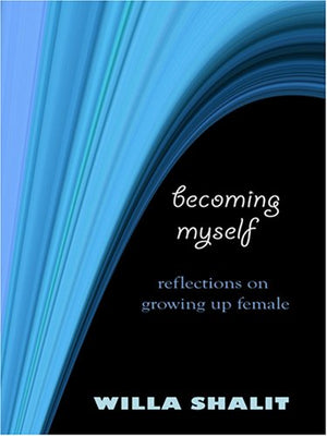 Becoming Myself: Reflections on Growing Up Female,Used